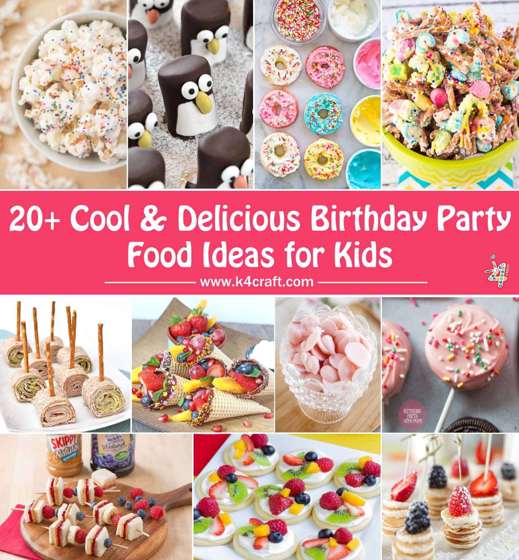 cool & delicious birthday party food ideas for kids - k4 craft